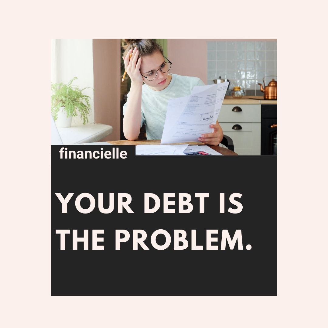 why your debt is the problem|Your debt is the problem.